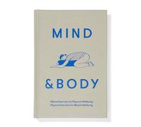 Mind & Body: Physical Exercises for Mental Wellbeing; Mental Exercises for Physical Wellbeing