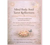 Mind Body Soul Tarot Reflections: A 12-Spread Guided Tarot Journal Experience