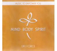 Mind Body Spirit: Life Force