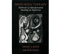 Mind-Body Therapy: Methods of Ideodynamic Healing in Hypnosis by Ernest L. Rossi (1988-01-01)