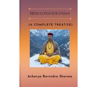 Mind Consciousness: A Complete Treatise