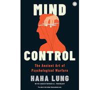 Mind Control: The Ancient Art of Psychological Warfare