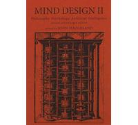 Mind Design II: Philosophy, Psychology, and Artificial Intelligence