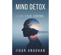 MIND DETOX: CLEAR. CALM. CONTROL.