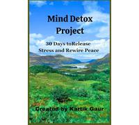 Mind Detox Project: 30 Days to Release Stress and Rewire Peace