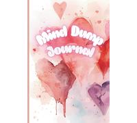 Mind Dump Journal: Brain Clearing Notebook to shift mental clutter, for stress and anxiety relief