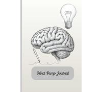 Mind Dump Journal: Brain Clearing Notebook to shift mental clutter, for stress and anxiety relief