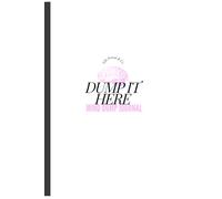 Mind Dump Journal - Let Go & Be Free!