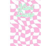 Mind Dump: Write it Down and Let It Go / 120 Pages