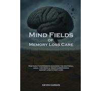 Mind Fields of Memory Loss Care
