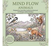 MIND FLOW ANIMALS: Colouring Book for Calm, Mindfulness and Relaxation
