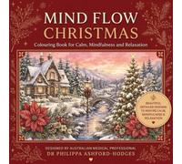 MIND FLOW CHRISTMAS: Colouring book for Calm, Mindfulness and Relaxation