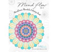 Mind Flow: MindBrain Mandala Coloring Book Vol.2: 30 Fluid Hand-Drawn Mandalas for Emotional Flow and Calm