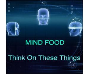 Mind Food: Think On These Things Videos