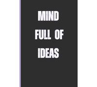 Mind Full of Ideas: A Thoughtful Notebook for Journaling, Planning, and Daily Notes: Perfect for Writers, Students, Dreamers, and Creative Thinkers | 120 Lined Pages | 6" x 9" Soft Matte Cover