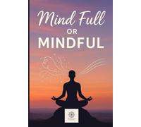 Mind Full or Mindful? - Mindfulness Journal