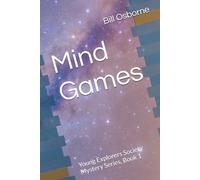 Mind Games: Young Explorers Society Mystery Series, Book 1