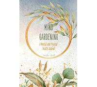 Mind Gardening: A Mental and Physical Health Journal