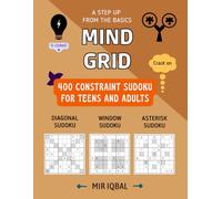 Mind Grid: 400 Constraint Sudoku for Teens And Adults; Windoku, Asterisk, Girandole And Diagonal Sudoku