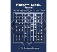Mind Gym Sudoku Volume 1: Train your brain with Hundreds of Fun Logic Puzzles