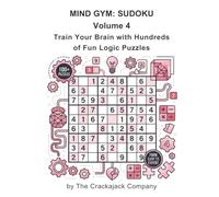 Mind Gym Sudoku Volume 4: Train your brain with Hundreds of Fun Logic Puzzles
