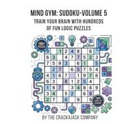 Mind Gym Sudoku Volume 5: Train your brain with Hundreds of Fun Logic Puzzles