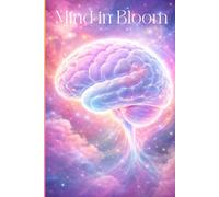 Mind in Bloom: A notebook for growth, clarity, and inner transformation