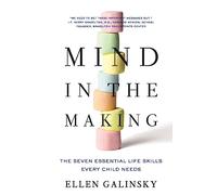 Ellen Galinsky – Mind in the Making: The Seven Essential Life Skills Every Child Needs – Tascabile