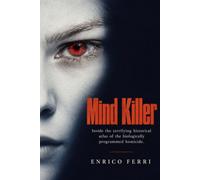Mind Killer: Inside the terrifying historical atlas of the biologically programmed homicide