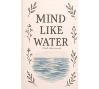 Mind Like Water: A Self-Help Journal