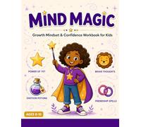 Mind Magic Growth Mindset Workbook for Kids Ages 6-10 - Fun Confidence Activities, Emotional Intelligence Exercises & Goal-Setting Prompts: Build ... Journal with Drawing Prompts, Progress