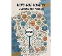 Mind-Map Mastery : A Journal for Thinkers: Map Your Thoughts