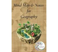 Mind Map & Notes for Geography: A Supporting Study Book | 6 × 9 inches | 50 Mind Maps; 50 Notes Page | Revision Study Aid
