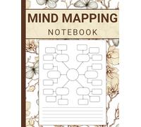 Mind Mapping Notebook: A Structured and Creative Blank Template to Help You To Study, Brainstorm, Organize Projects, Plan Goals, and Visualize Success Using the Power of Mind Mapping