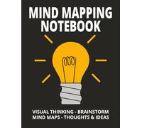 Mind Mapping Notebook: Visual thinking, brainstorming mind maps, organise your thoughts and ideas, improve memory, 120 blank mind map templates, study aid