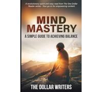 Mind Mastery: A Simple Guide to Achieving Balance