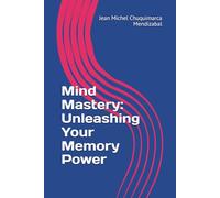 Mind Mastery: Unleashing Your Memory Power