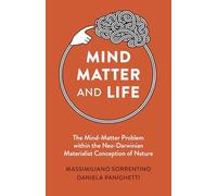 Mind, Matter and Life: The Mind-Matter Problem Within the Neo-Darwinian Materialist Conception of Nature