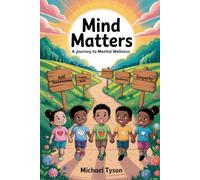 Mind Matters: A Journey to Mental Wellness - A Curriculum