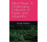 Mind Maze: A Challenging Collection of Puzzles and Labyrinths