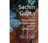 "Mind Maze: A Challenging Puzzle Adventure": "Get Lost in Fun with 50 Unique Maze Puzzles"
