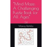 “Mind Maze: A Challenging Puzzle Book for All Ages”: 24