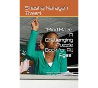 "Mind Maze: A Challenging Puzzle Book for All Ages": "Unleash Your Problem-Solving Skills with 100+ Exciting Maze Challenges"