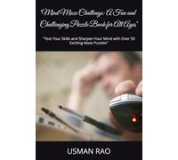 "Mind Maze Challenge: A Fun and Challenging Puzzle Book for All Ages": "Test Your Skills and Sharpen Your Mind with Over 50 Exciting Maze Puzzles"