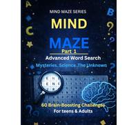 MIND MAZE - Part 1: Hidden Mysteries: Advanced Word Search & Brain Challenges for Teens & Adults