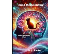 Mind Meets Matter: Unlocking the Secrets of Mind and Matter for a Fulfilling Life