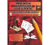 MIND NOVA BRAINTEASER: "LOVE IS POETIC" - LARGE PRINT WORD SEARCH: WORD SEARCH PUZZLE WITH ANSWERS FEATURING LOVING AND INSPIRING POEMS, PERFECT FOR ESL LEARNERS