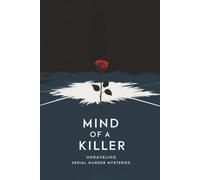 Mind of a Killer: Unraveling Serial Murder Mysteries