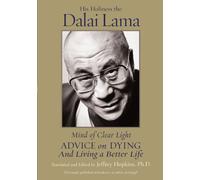 Mind of Clear Light : Advice on Living Well and Dying Consciously