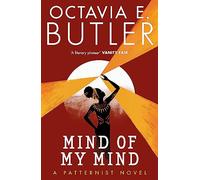 Mind of My Mind: Octavia E. Butler: 2